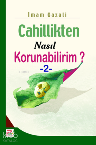 Cahillikten Nasıl Korunabilirim? - 2 | İmam-ı Gazali | Karınca & Polen