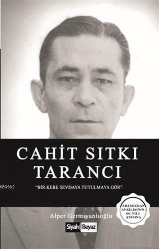 Cahit Sıtkı Tarancı | Alper Germiyanlıoğlu | Siyah Beyaz Yayınları