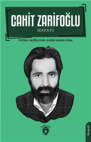 Cahit Zarifoğlu Hayatı Biyografi | Kasım Hasan Ünal | Dorlion Yayınevi