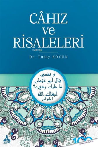 Cahız ve Risaleleri | Tülay Koyun | Sonçağ Yayınları