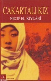 Cakartalı Kız | Necip El-Kiylani | Elif Yayınları