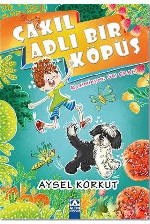 Çakıl Adlı Bir Köpüş | Aysel Korkut | Altın Kitaplar