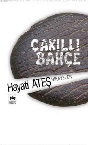 Çakıllı Bahçe | Hayati Ateş | Ötüken Neşriyat