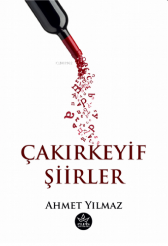 Çakırkeyif Şiirler | Ahmet Yılmaz | Elpis Yayınları