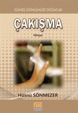 Çakışma Güneş Gönlümüze Doğacak | Hüsnü Sönmezer | Tunç Yayıncılık