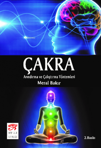 Çakra;Arındırma ve Çalıştırma Yöntemleri | Meral Bakır | New Age Yayın