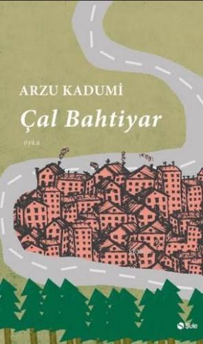 Çal Bahtiyar | Arzu Kadumi | Şule Yayınları