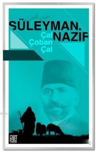 Çal Çoban Çal | Süleyman Nazif | Palet Yayınları