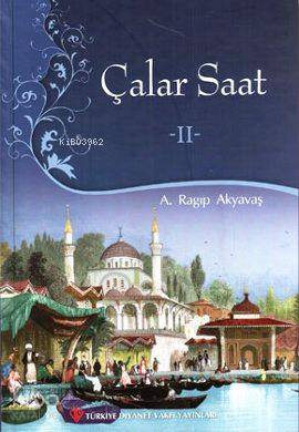 Çalar Saat 2 | A. Ragıp Akyavaş | Türkiye Diyanet Vakfı Yayınları