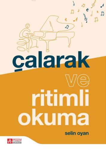 Çalarak ve Ritimli Okuma | Selin Oyan | Pegem Akademi Yayıncılık