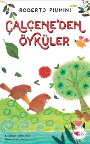 Çalçene'den Öyküler | Roberto Piumini | Can Çocuk Yayınları