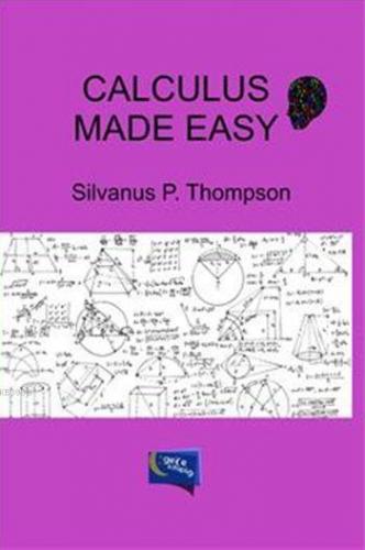 Calculus Made Easy | Silvanus P. Thompson | Gece Kitaplığı Yayınları