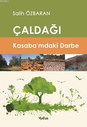 Çaldaği Kasaba'mdaki Darbe | Salih Özbaran | Yakın Kitabevi Yayınları