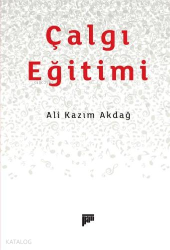 Çalgı Eğitimi | Ali Kazım Akdağ | Pan Yayıncılık