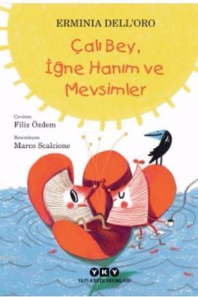 Çalı Bey, İğne Hanım ve Mevsimler | Erminia Dell´Oro | Yapı Kredi Yayı