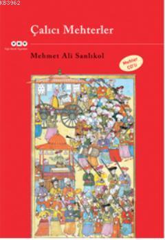 Çalıcı Mehterler | Mehmet Ali Sanlıkol | Yapı Kredi Yayınları ( YKY )