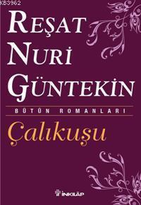 Çalıkuşu | Reşat Nuri Güntekin | İnkılâp Kitabevi