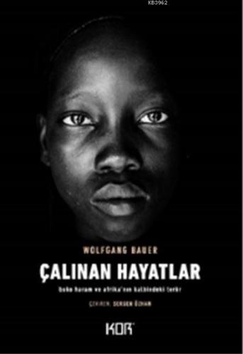 Çalınan Hayatlar; Boko Haram ve Afrika'nın Kalbindeki Terör | Wolfgang