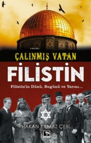 Çalınmış Vatan Filistin;Filistin'in Dünü, Bugünü Ve Yarını... | Hakan 