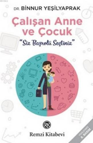 Çalışan Anne ve Çocuk; Siz Başrolü Seçtiniz | Binnur Yeşilyaprak | Rem