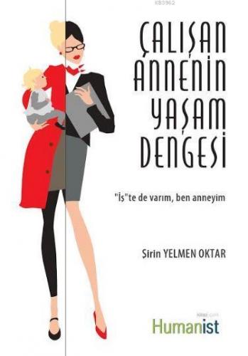 Çalışan Annenin Yaşam Dengesi | Şirin Yelmen Oktar | Hümanist Kitap Ya