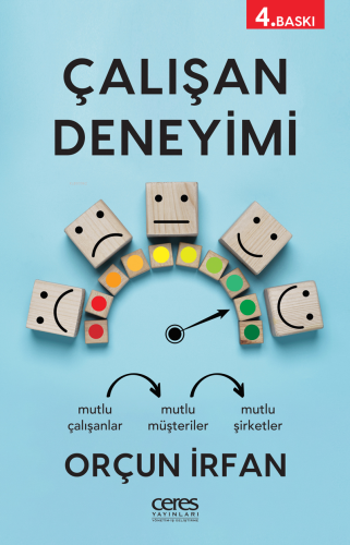 Çalışan Deneyimi;Mutlu Çalışanlar, Mutlu Müşteriler, Mutlu Şirketler |