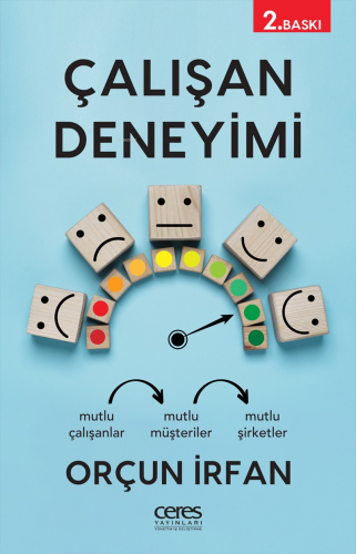 Çalışan Deneyimi;Mutlu Çalışanlar, Mutlu Müşteriler, Mutlu Şirketler |