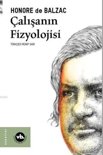 Çalışanın Fizyolojisi | Honore De Balzac | Vakıfbank Kültür Yayınları