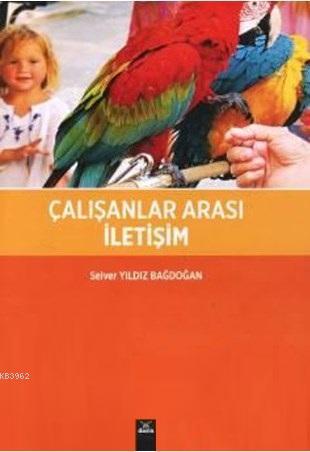 Çalışanlar Arası İletişim | Selver Yıldız Bağdoğan | Dora Yayıncılık