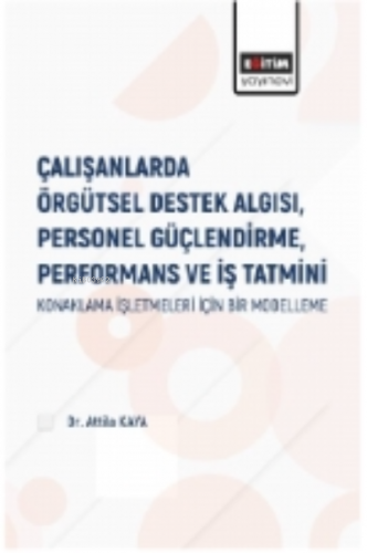 Çalışanlarda Örgütsel Destek Algısı Personel Güçlendirme Performans ve