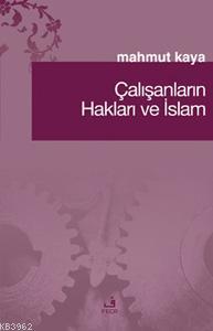 Çalışanların Hakları ve İslam | Mahmut Kaya | Fecr Yayınları