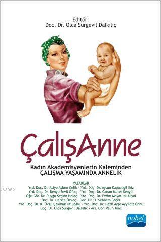 ÇalışAnne; Kadın Akademisyenlerin Kaleminden Çalışma Yaşamında Annelik