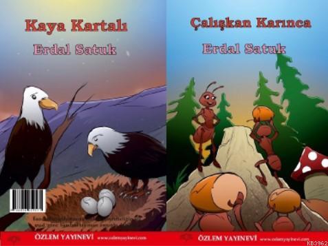 Çalışkan Karınca - Kaya Kartalı; 2 Öykü 1 Kitapta | Erdal Satuk | Özle