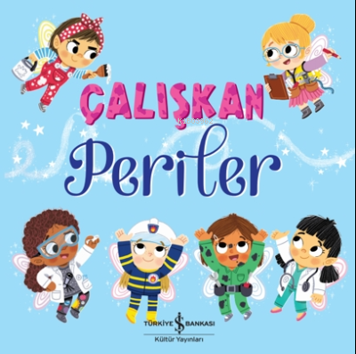 Çalışkan Periler | Stephanie Moss | Türkiye İş Bankası Kültür Yayınlar