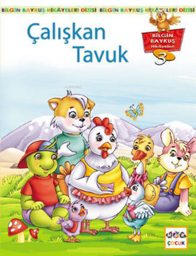 Çalışkan Tavuk; Bilgin Baykuş Hikayeleri Dizisi 3. Kitap | Kemal Seyyi