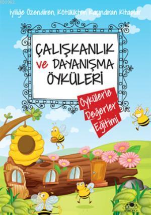 Çalışkanlık ve Dayanışma Öyküleri | Saide Nur Dikmen | Uğurböceği Yayı