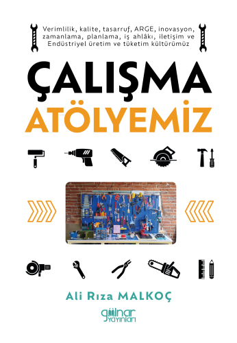 Çalışma Atölyemiz | Ali Rıza Malkoç | Gülnar Yayınları