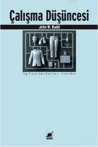 Çalışma Düşüncesi | John W. Budd | Ayrıntı Yayınları