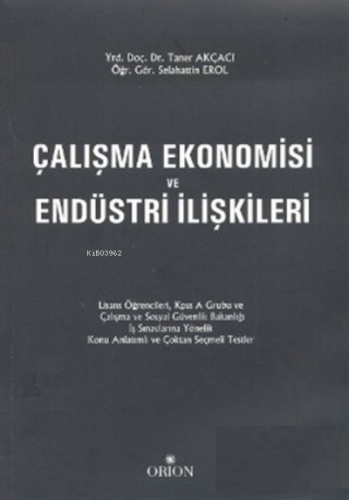 Çalışma Ekonomisi ve Endüstri İlişkileri | Taner Akçacı | Orion Kitabe