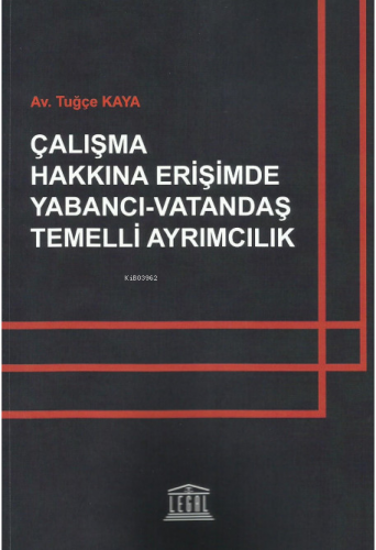 Çalışma Hakkına Erişimde Yabancı - Vatandaş Temelli Ayrımcılık | Tuğçe