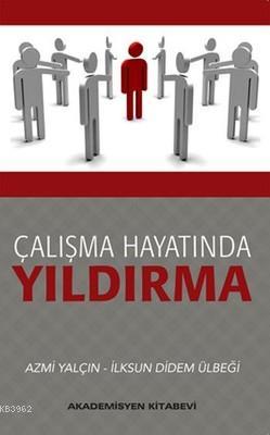 Çalışma Hayatında Yıldırma | Azmi Yalçın | Akademisyen Yayınevi