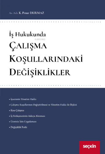 Çalışma Koşullarındaki Değişiklikler | Kadriye Pınar Durmaz | Seçkin Y