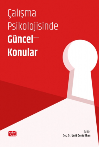 Çalışma Psikolojisinde Güncel Konular | Ümit Deniz İlhan | Nobel Bilim