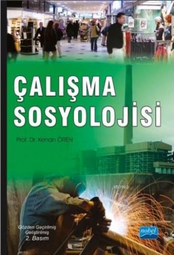 Çalışma Sosyolojisi | Kenan Ören | Nobel Akademik Yayıncılık