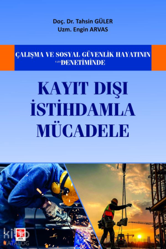 Çalışma ve Sosyal Güvenlik Hayatının Denetiminde Kayıt Dışı İstihdamla