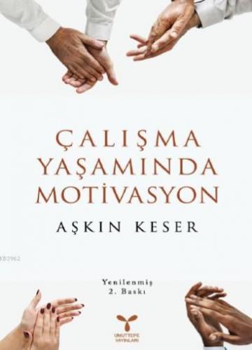 Çalışma Yaşamında Motivasyon | Aşkın Keser | Umuttepe Yayınları