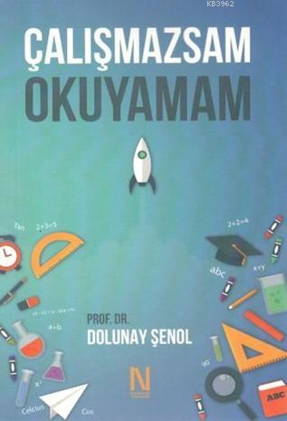 Çalışmazsam Okuyamam | Dolunay Şenol | Net Kitaplık Yayıncılık