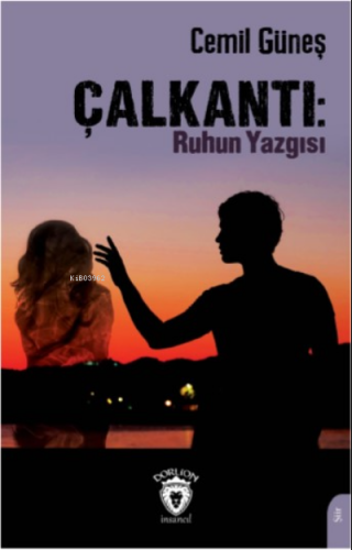 Çalkantı: Ruhun Yazgısı | Cemil Güneş | Dorlion Yayınevi