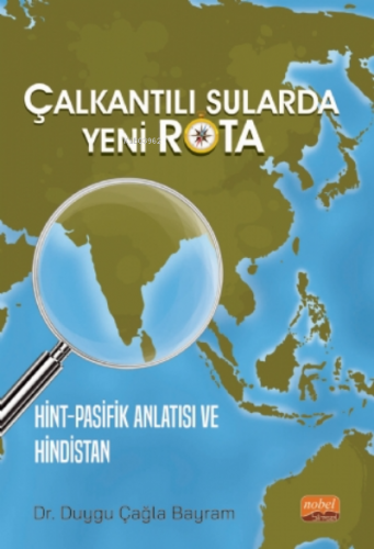 Çalkantılı Sularda Yeni Rota Hint-Pasifik Anlatısı Ve Hindistan | Duyg