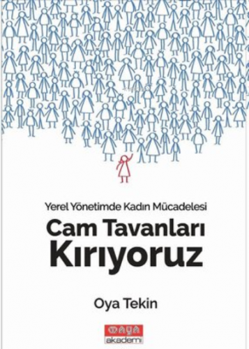 Cam Tavanları Kırıyoruz - Yerel Yönetimde Kadın Mücadelesi | Oya Tekin